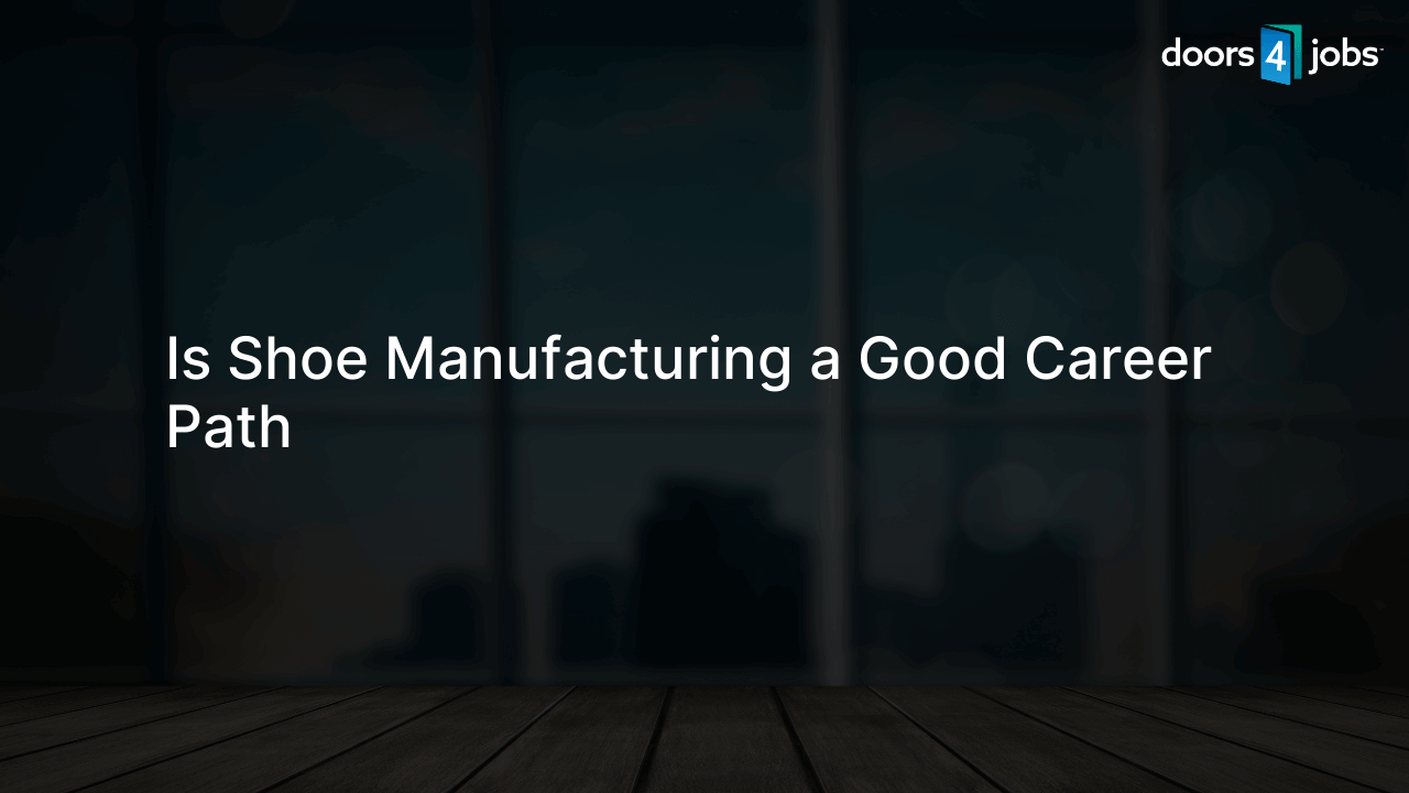 Is Shoe Manufacturing a Good Career Path