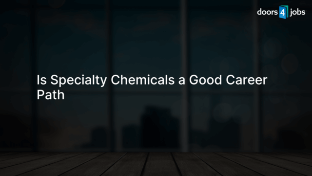 Is Specialty Chemicals a Good Career Path