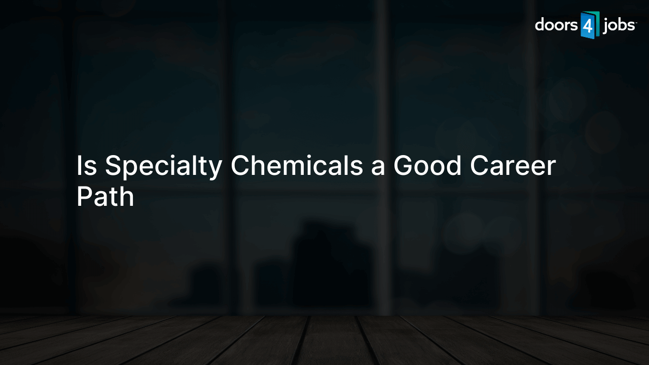 Is Specialty Chemicals a Good Career Path