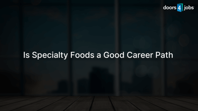 Is Specialty Foods a Good Career Path