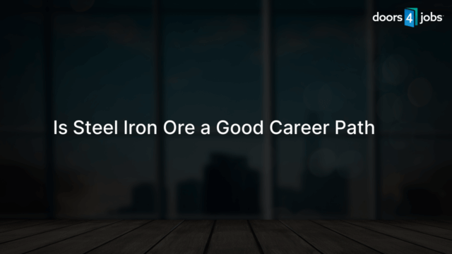 Is Steel Iron Ore a Good Career Path