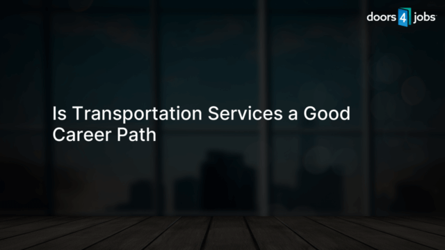 Is Transportation Services a Good Career Path