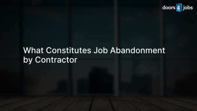 What Constitutes Job Abandonment by Contractor