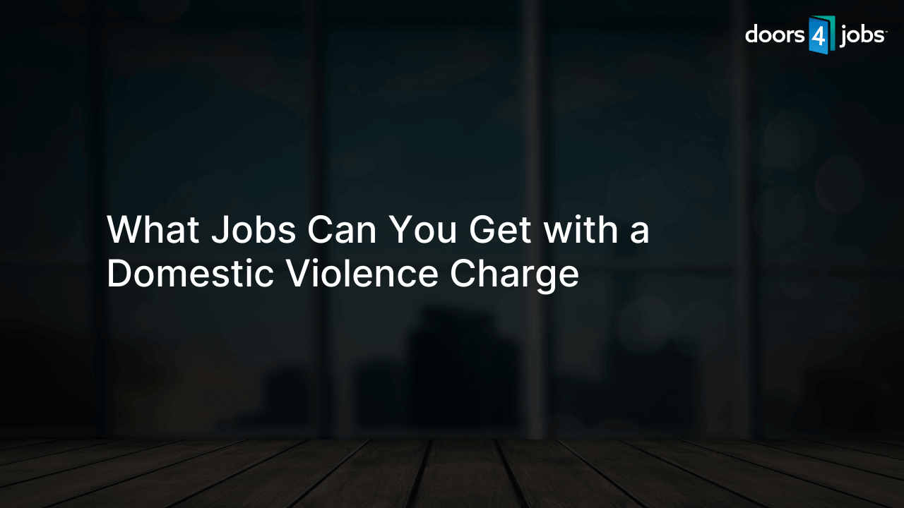 What Jobs Can You Get with a Domestic Violence Charge