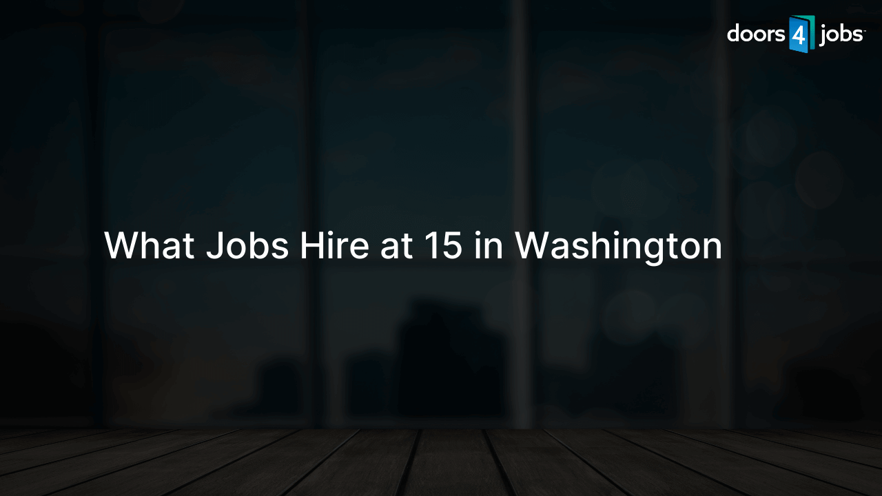 What Jobs Hire at 15 in Washington
