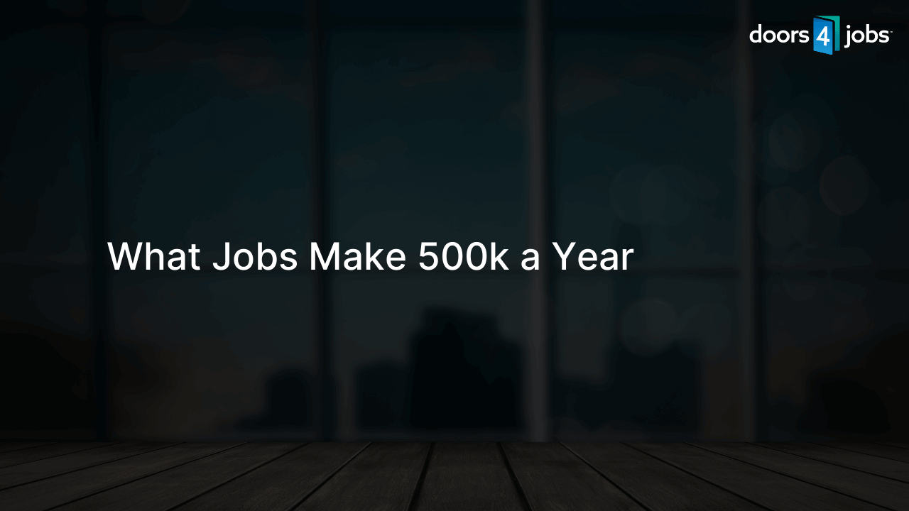 What Jobs Make 500k a Year