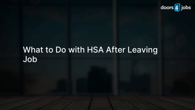 What to Do with HSA After Leaving Job